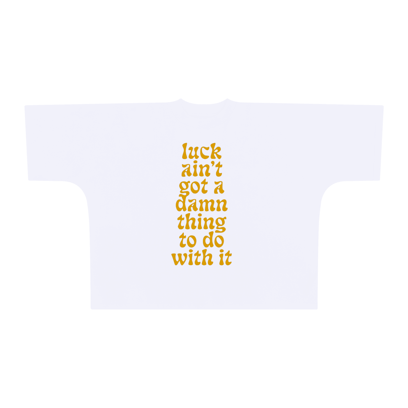 A Damn Thing Boxy Tee
